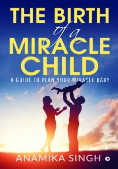 The Birth of a Miracle Child