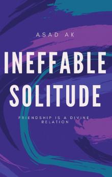 INEFFABLE SOLITUDE : Friendship Is A Divine Relationship