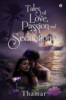 Tales of Love Passion and Seduction