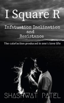 I Square R - Infatuation Inclination and Resistance : The calefaction produced in ones love life.