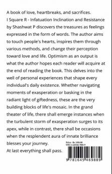 I Square R - Infatuation Inclination and Resistance : The calefaction produced in ones love life.