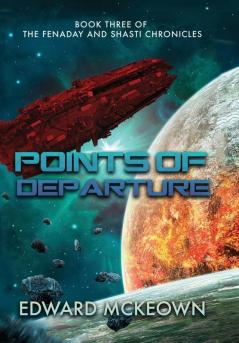 Points of Departure: Book Three of The Fenaday and Shasti Chronicles