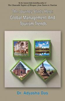 The Journey Starts Here: Global Management And Tourism Trends