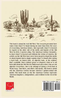 The American Cowboy Chronicles Old West Myths & Legends: The Honest Truth