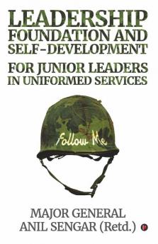 Leadership Foundation And Self-Development For Junior Leaders In Uniformed Services