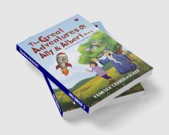 The Great Adventures of Ally &amp; Albert- Book 2 : The mysterious visitors