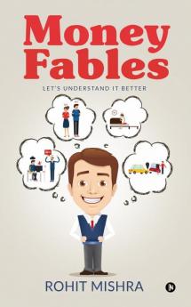 Money Fables: Let's understand it better