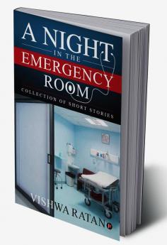 A Night in the Emergency Room : Collection of Short Stories