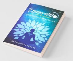 Prana-Vritti: Gift Yourself A New Life