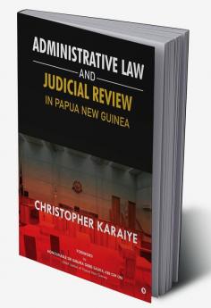 Administrative Law and Judicial Review in Papua New Guinea