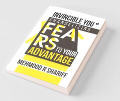 Invincible You - Channelizing Fears To Your Advantage