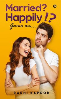 Married? Happily!? : Game on…