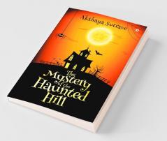 The Mystery Of The Haunted Hill