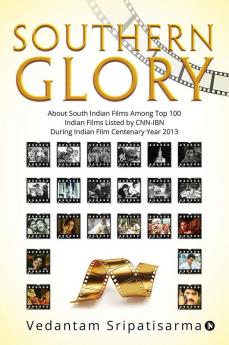 Southern Glory : About South Indian films among top 100 Indian films listed by CNN-IBN during Indian Film Centenary Year 2013