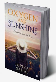 Oxygen and Sunshine : Finding Joy in Life