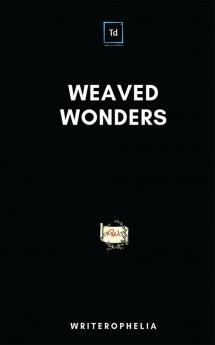 Weaved Wonders