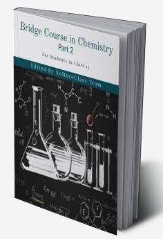 Bridge Course in Chemistry Class 12 : For Preparation in Class 12