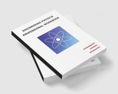 ENGINEERING PHYSICS PROFESSIONAL WORKBOOK