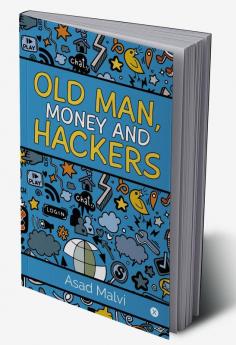 Old Man Money and Hackers