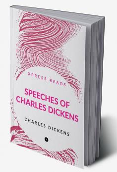 Speeches of Charles Dickens