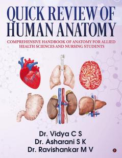 Quick Review of Human Anatomy Comprehensive Handbook of Anatomy for Allied Health Sciences and Nursing Students