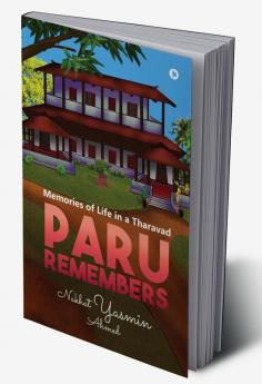 Paru Remembers : Memories of life in a Tharavad