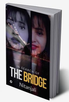 The Bridge : In search of