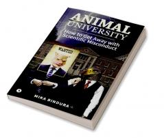 Animal University : How to get away with Scientific Misconduct