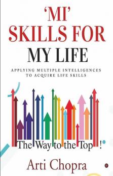 ‘Mi’ Skills For My Life : Applying Multiple Intelligences To Acquire Life Skills