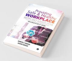 Providing Safe & Healthy Workplace with ISO 45001