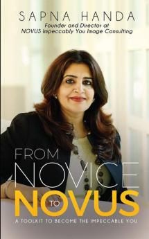 From Novice To Novus : A Toolkit To Become The Impeccable You