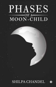Phases Of A Moon-Child