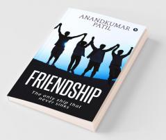 Friendship : The Only Ship That Never Sinks