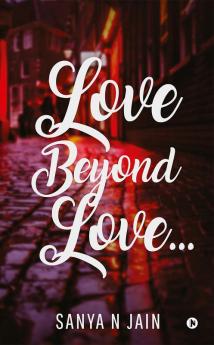 Love Beyond Love…