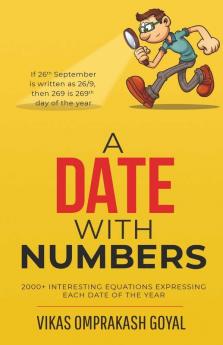 A Date With Numbers: 2000+ Interesting Equations Expressing Each Date Of The Year