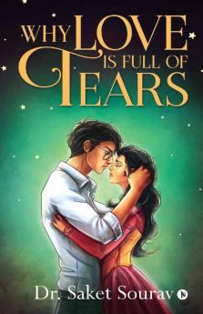 Why Love Is Full Of Tears