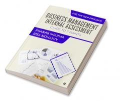 Business Management Internal Assessment : Guide to 7 Points