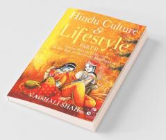 Hindu Culture And Lifestyle - Part Ii : Living Indian Traditions In The Age Of Artificial Intelligence