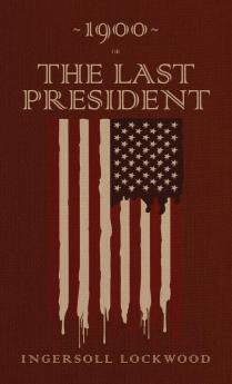 1900 or The Last President