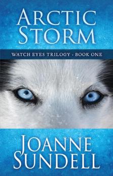 Arctic Storm: 1 (Watch Eyes Trilogy)