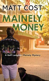 Mainely Money: 3 (A Goff Langdon Mainely Mystery)