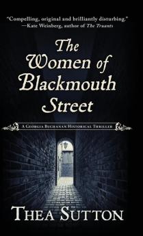 The Women of Blackmouth Street: 1 (A Georgia Buchanan Historical Thriller)