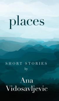 Places: Short Stories