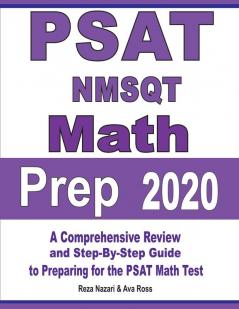 PSAT / NMSQT Math Prep 2020: A Comprehensive Review and Step-By-Step Guide to Preparing for the PSAT Math Test