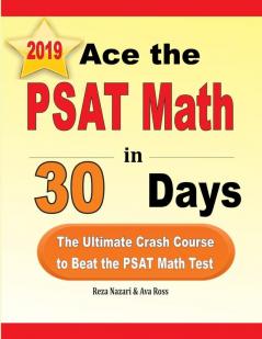 Ace the PSAT Math in 30 Days: The Ultimate Crash Course to Beat the PSAT Math Test