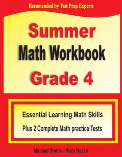 Summer Math Workbook Grade 4: Essential Learning Math Skills Plus Two Complete Math Practice Tests