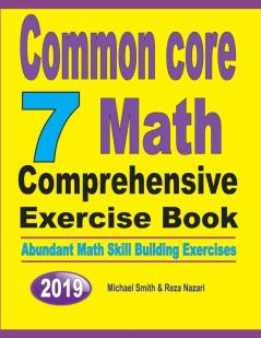 Common Core 7 Math Comprehensive Exercise Book: Abundant Math Skill Building Exercises