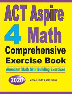 ACT Aspire 4 Math Comprehensive Exercise Book: Abundant Math Skill Building Exercises