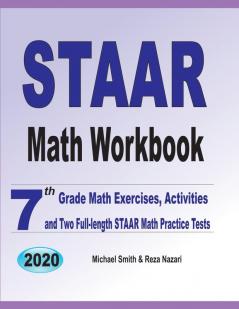 STAAR Math Workbook: 7th Grade Math Exercises Activities and Two Full-Length STAAR Math Practice Tests