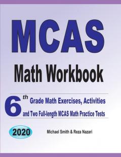 MCAS Math Workbook: 6th Grade Math Exercises Activities and Two Full-Length MCAS Math Practice Tests